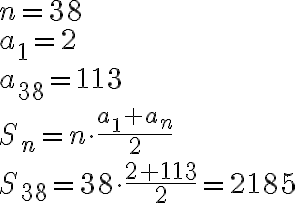  n=38\\a_1=2\\a_{38}=113\\S_n=n\cdot \frac{a_1+a_n}{2}\\S_{38}=38\cdot \frac{2+113}{2}=2185 