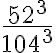  \frac{52^3}{104^3} 